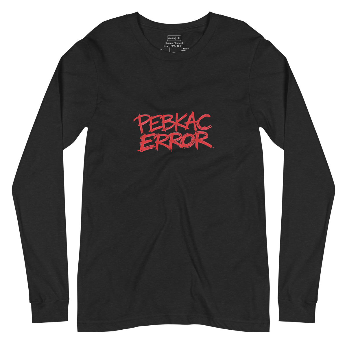Hand-written red marker text reading PEBKAC ERROR on a Long Sleeve T-Shirt, technical support humor design.
