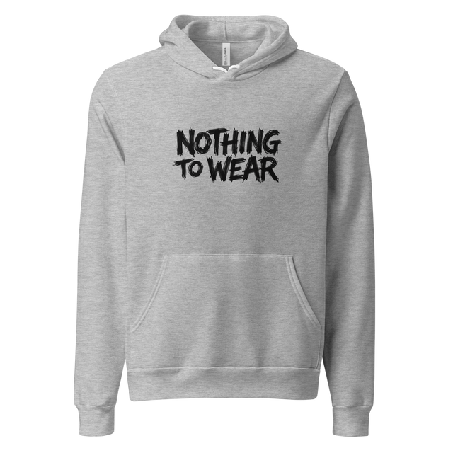 Textured bold marker typography featuring Nothing to Wear on a Pullover Hoodie.