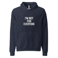 I’m Not For Everyone | No. 099, Unisex Pullover Hoodie