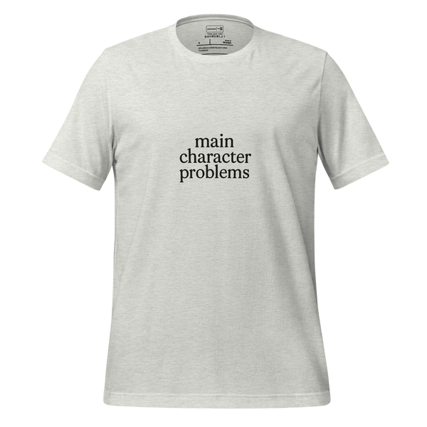 Main Character Problems – T-Shirt – Lifestyle Video