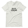 Bad Ideas | No. 363, Unisex T-Shirt