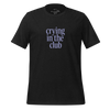 Crying in the Club | No. 003, Unisex T-Shirt