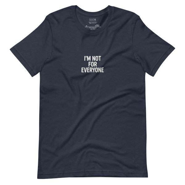 I’m Not For Everyone No.099 – T-Shirt – Lifestyle Video