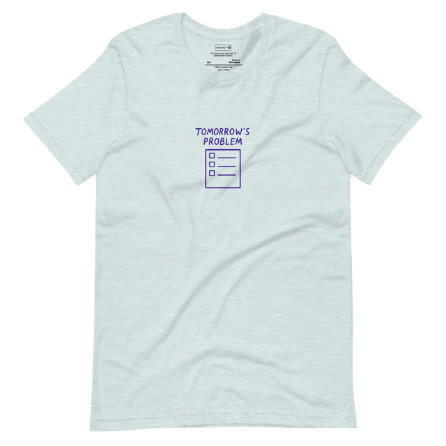 Minimal graphic tee with handwritten text “Tomorrow’s Problem” and an empty checklist below
