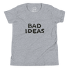 Bad Ideas | No. 363, Youth T-Shirt