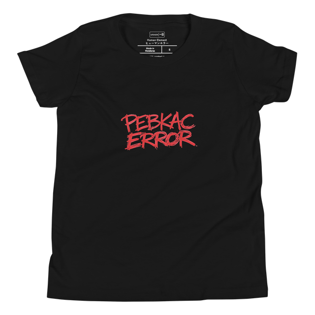 Hand-written red marker text reading PEBKAC ERROR on a Youth Short Sleeve T-Shirt.